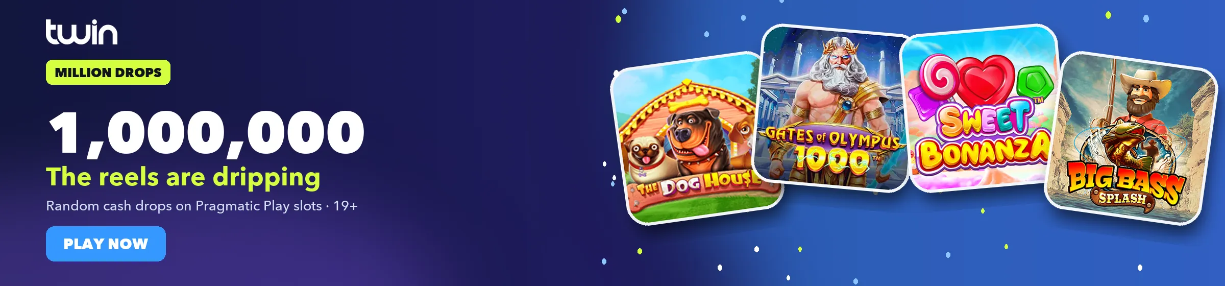 Twin Million Drops: 1,000,000 in random cash drops, the reels are dripping. Play now on Pragmatic Play Drops & Wins slots